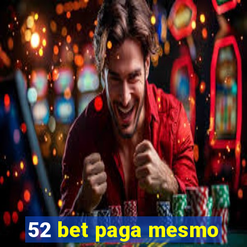 52 bet paga mesmo